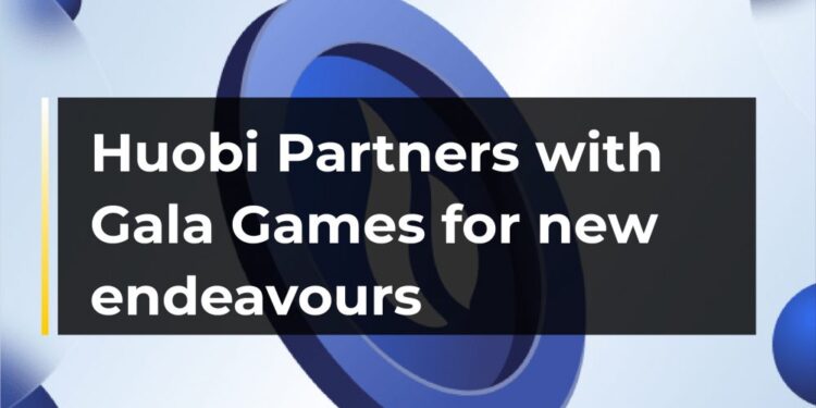 Huobi Partners with Gala Games for new endeavours