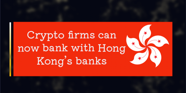 Crypto firms can now bank with Hong Kong’s banks