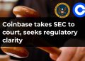 Coinbase takes SEC to court, seeks regulatory clarity