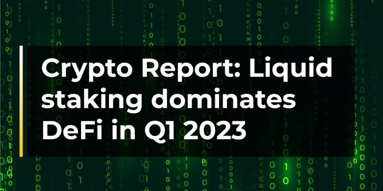 Crypto Report: Liquid staking dominates DeFi in Q1 2023