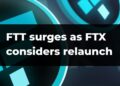 FTT surges as FTX considers relaunch – CryptoTvplus