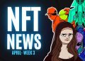 NFT News | Volume Disappearing from NFT Markets | April Week 3 – NFT