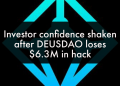 Investor confidence shaken after DEUSDAO loses $6.3M in hack