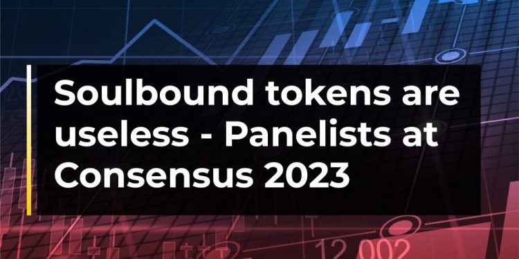 Soulbound tokens are useless – Panelists at Consensus 2023