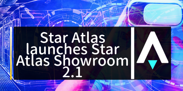 Star Atlas launches Star Atlas Showroom 2.1