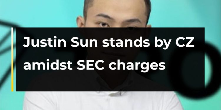 Justin Sun stands by CZ amidst SEC charges