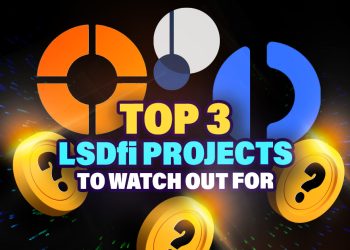 Top 3 LSDfi Projects to Watch Out For – Part 1