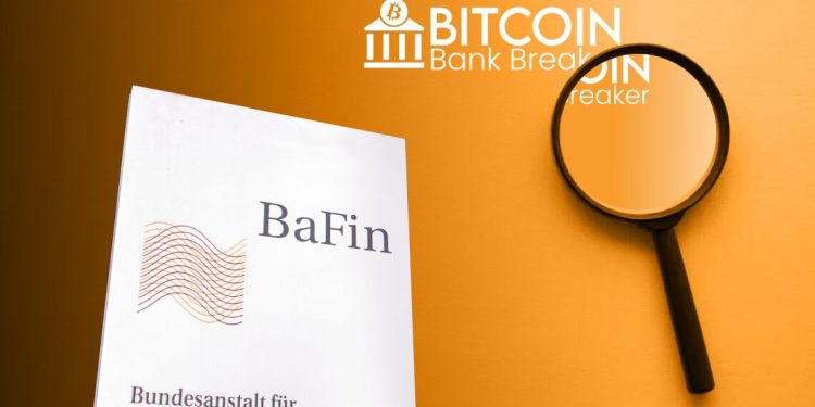 German regulator BaFin warns consumers about unlicensed financial services on Bitcoin Bank Breaker – Cryptopolitan