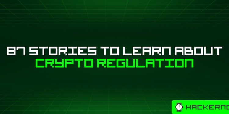 87 Stories To Learn About Crypto Regulation – hackernoon.com