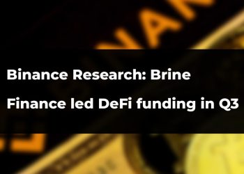 Binance Research: Brine Finance led DeFi funding in Q3 | CryptoTvplus