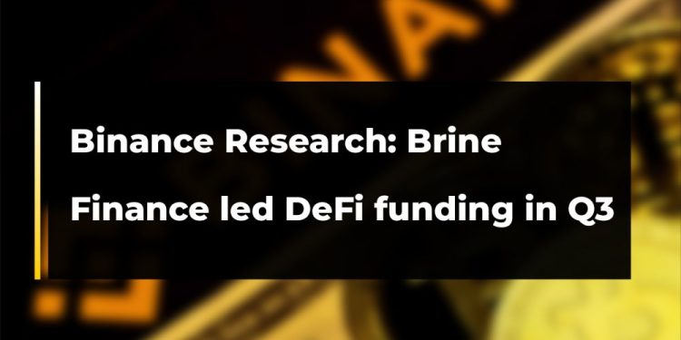 Binance Research: Brine Finance led DeFi funding in Q3 | CryptoTvplus