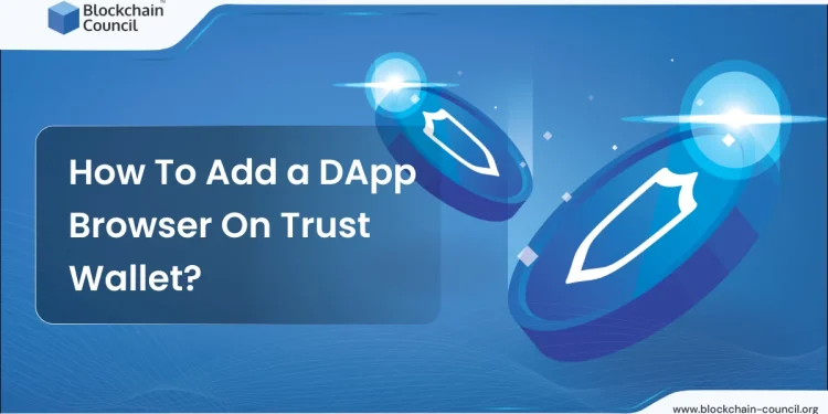 How To Add a DApp Browser On Trust Wallet?