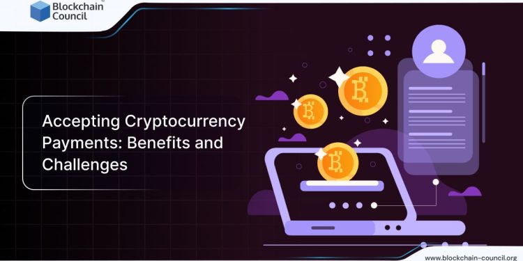 Accepting Cryptocurrency Payments: Benefits and Challenges