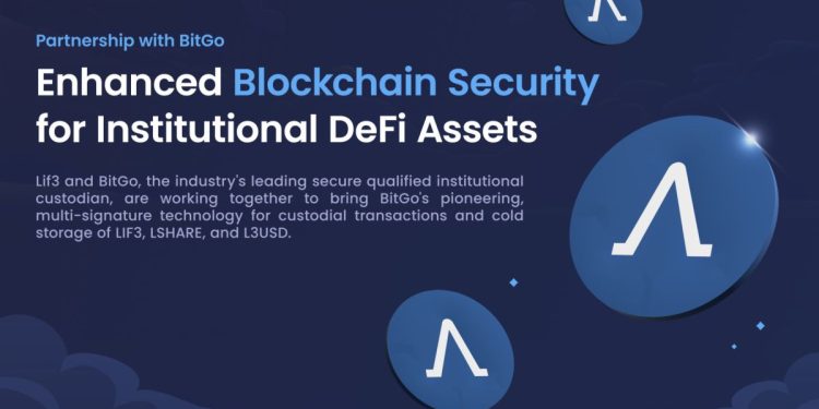 Lif3 partners with BitGo to Enhance Blockchain Security for Institutional DeFi Assets