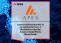 Apex Group Uses Blockchain to Access Private Market Funds
