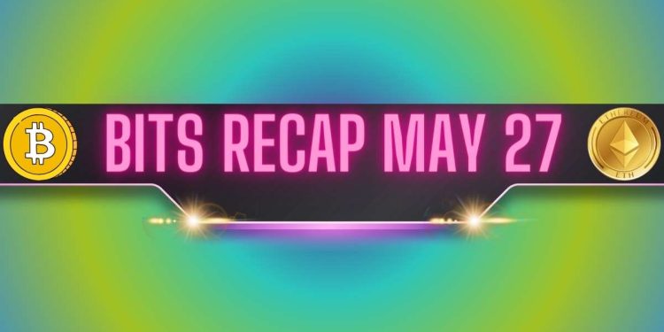 Bitcoin (BTC) Price Consolidation, Ethereum (ETH) Predictions After ETF Approvals, and More: Bits Recap May 27