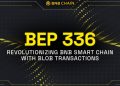 BNB Chain Successfully Completes BEP 336 Upgrade Inspired by Ethereum 