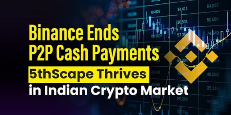 Binance Ends P2P Cash Payments; 5thScape Thrives in Indian Crypto Market