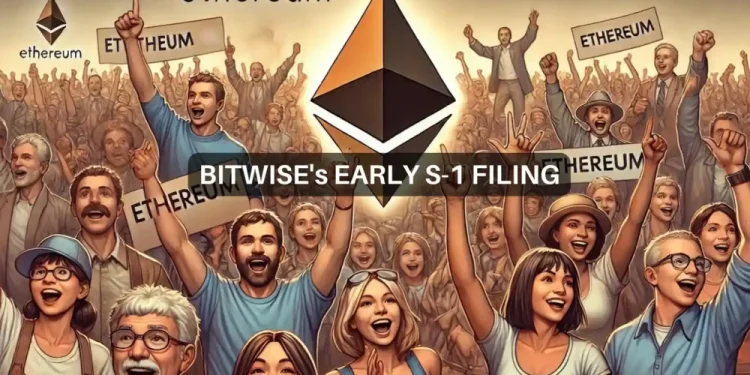 Are Ethereum ETFs imminent following Bitwise’s early S-1?