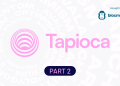 The Definitive Guide to Tapioca DAO: Part Two – Featured Bitcoin News – Bitcoin.com News